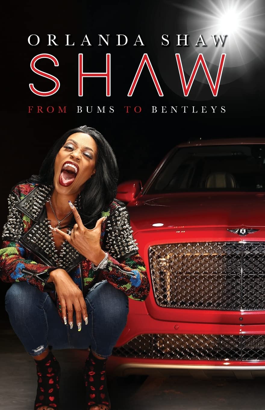 Shaw From Bums to Bentleys - SureShot Books Publishing LLC