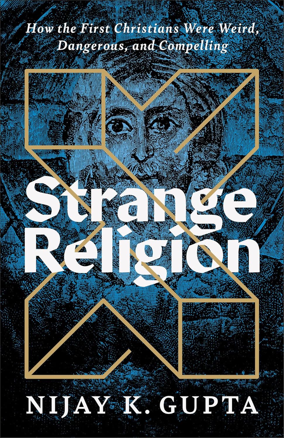 Strange Religion Religion | Christianity | History Brazos Press