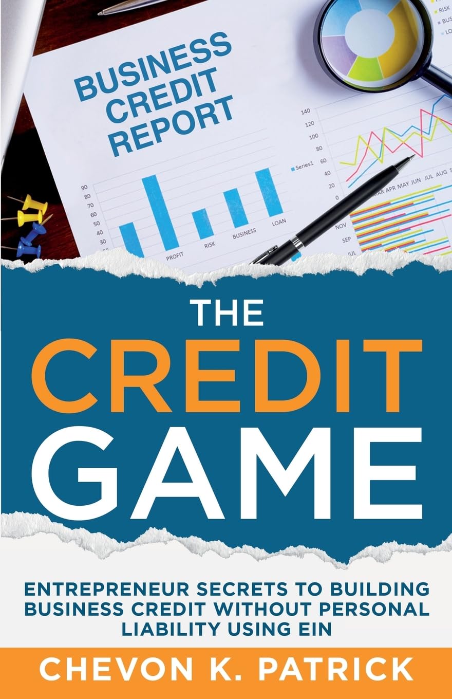 The Credit Game: Entrepreneur Secrets to Building Business Credit Without Personal Liability Using EIN Paperback C.K.P. Publishing LLC