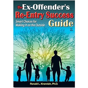 The Ex-Offender's Re-Entry Success Guide Smart Choices for Making It on the Outside, 3rd Edition (3RD ed.) - SureShot Books Publishing LLC