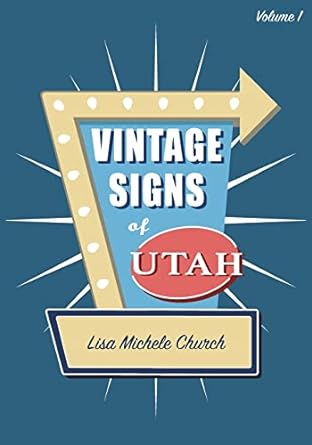 Vintage Signs of Utah: Volume One Paperback Relentless History