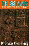 Cover image of "The Isis Papers: The Keys to the Colors" book by SureShot Books Publishing LLC with vibrant artwork.