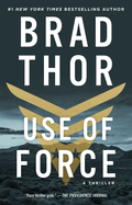 Use of Force: A Thriller (Scot Harvath #16)