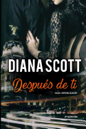 Después de ti: Novela romántica Más de 100.000 lectores han leído esta saga (Saga Infidelidades #1)