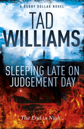 Cover image of "Sleeping Late on Judgement Day" by Bobby Dollar, third book in the Bobby Dollar series, published by SureShot Books.