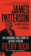 Filthy Rich: The Jeffrey Epstein Story (James Patterson True Crime #1)