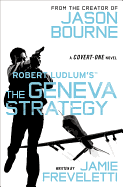 Robert Ludlum's (Tm) the Geneva Strategy (Covert-One #11)