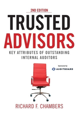 Trusted Advisors: Key Attributes of Outstanding Internal Auditors, 2nd Edition Paperback Fina Press