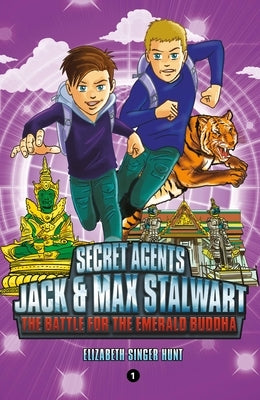 Secret Agents Jack and Max Stalwart: Book 1: The Battle for the Emerald Buddha: Thailand Paperback Running Press Kids