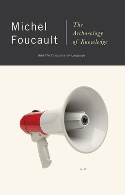 The Archaeology of Knowledge: And the Discourse on Language Paperback Knopf Doubleday Publishing Group