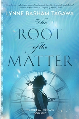 The Root of the Matter: The American Puritans Book One Paperback Blue Rock Press
