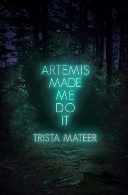 Artemis Made Me Do It Paperback Central Avenue Poetry