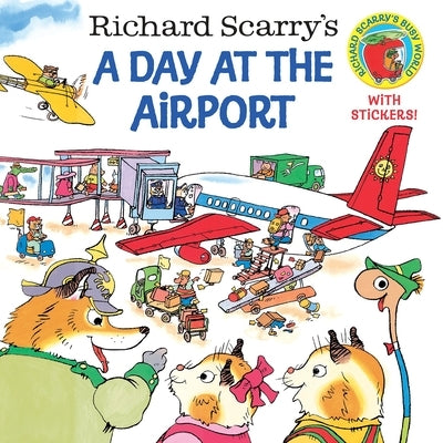 Richard Scarry's a Day at the Airport Paperback Random House Books for Young Readers