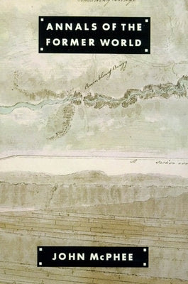 Paperback copy of "Annals of the Former World" by Farrar, Straus and Giroux featuring a plain cover with text.