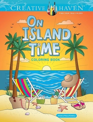 Paperback Creative Haven Island Time Coloring Book by Dover Publications featuring tropical island and beach scene illustrations.