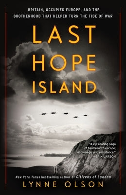 Last Hope Island: Britain, Occupied Europe, and the Brotherhood That Helped Turn the Tide of War Paperback Random House Trade