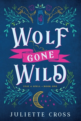 Paperback of Wolf Gone Wild: Stay a Spell Book 1 by Union Square & Co., featuring a colorful fantasy-themed cover illustration.