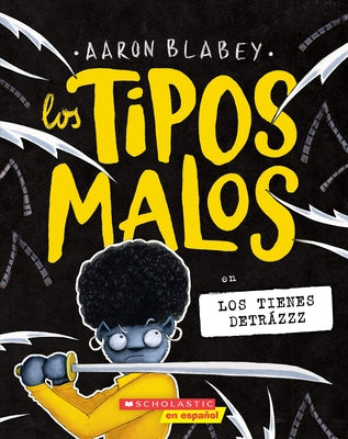 Los Tipos Malos En Los Tienes Detrázzz (the Bad Guys in They're Bee-Hind You!) by Blabey, Aaron