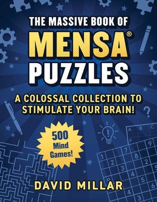 Massive Book of Mensa(r) Puzzles: 400 Mind Games!--A Colossal Collection to Stimulate Your Brain! Paperback Skyhorse Publishing