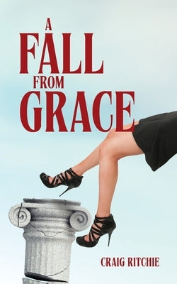 A Fall from Grace Paperback Palmetto Publishing