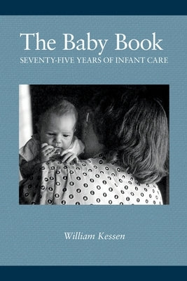 The Baby Book: Seventy-five Years of Infant Care Paperback Kessen Family