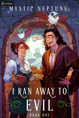 I Ran Away to Evil: A Cozy Litrpg Rom-Com Paperback Podium Publishing