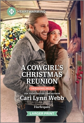 A Cowgirl's Christmas Reunion: A Clean and Uplifting Romance by Webb, Cari Lynn
