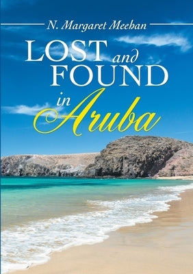 Lost and found in Aruba Paperback Lulu.com