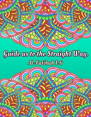 Mindful Islamic Coloring Book for Teens, Adults, and Senoirs: Large Clean and Clear Print for Beginners, Seniors, Dementia, Alzheimer's Patients with Paperback Independently Published