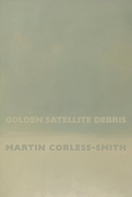 Golden Satellite Debris Paperback Shearsman Books
