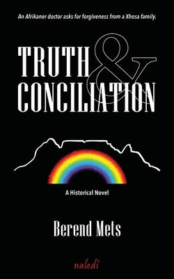Truth & Conciliation by Mets, Berend