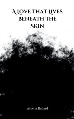 A Love that Lives Beneath the Skin Paperback Bookleaf Publishing