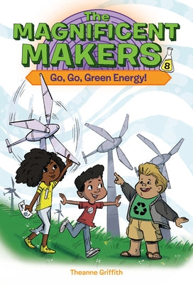Paperback of The Magnificent Makers #8: Go, Go, Green Energy! by Random House Books for Young Readers with colorful cover art.