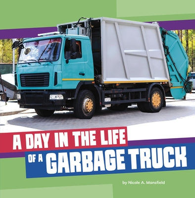 A Day in the Life of a Garbage Truck Paperback Pebble Books