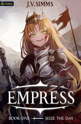 Seize the Day: A World Conquest Isekai Paperback Podium Publishing