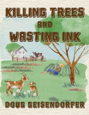 Killing Trees and Wasting Ink: Poems & Prayers Paperback Prominent Books LLC