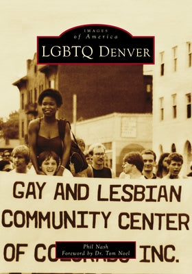 LGBTQ Denver Paperback Arcadia Publishing (SC)