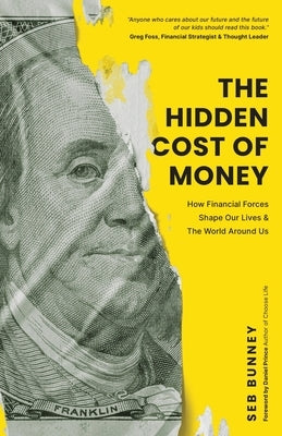 The Hidden Cost of Money by Bunney, Sebastian