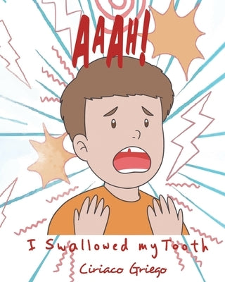 Aaah! I Swallowed my Tooth! by Griego, Ciriaco