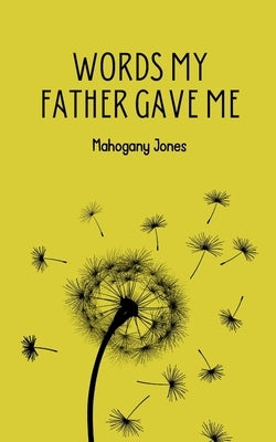 Words My Father Gave Me Paperback Bookleaf Publishing