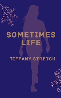Sometimes Life Paperback Bookleaf Publishing