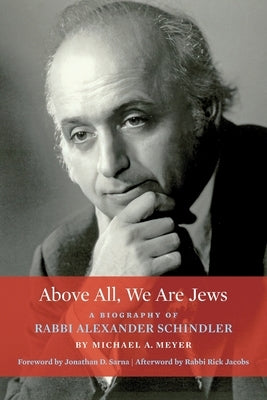 Paperback biography of Rabbi Alexander Schindler titled "Above All, We Are Jews," published by the Central Conference of American Rabbis.