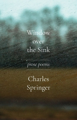Window over the Sink: Prose Poems Paperback Fernwood Press