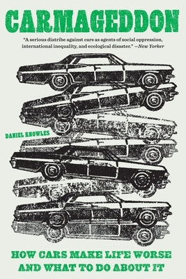 Paperback book titled "Carmageddon: How Cars Make Life Worse and What to Do About It" by Abrams Press, showing the cover design.
