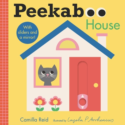 Peekaboo: House: (An Interactive Board Book for Babies & Toddlers with Mirror & Sliders to Push, Pull, or Turn. Cute Artwork Includes a Toaster, Cupca Board Book Candlewick Press (MA)