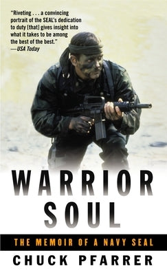 Warrior Soul: The Memoir of a Navy Seal by Pfarrer, Chuck