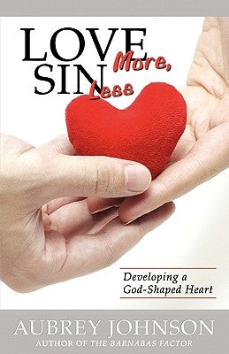 Love More, Sin Less by Johnson, Aubrey