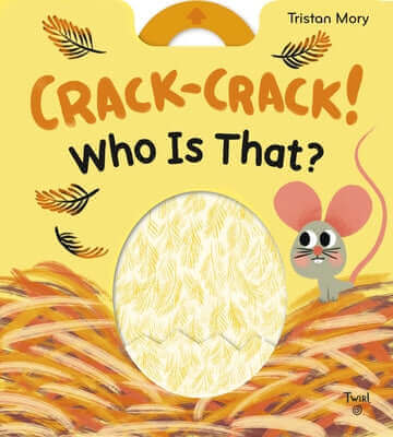 Crack-Crack! Who Is That? Board Book Twirl