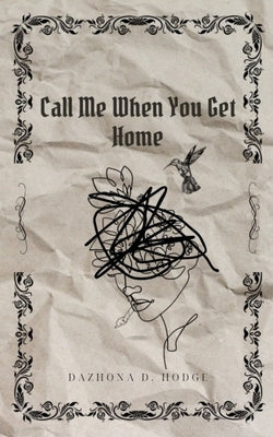 Call Me When You Get Home Paperback Bookleaf Publishing