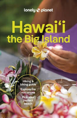 Lonely Planet Hawaii the Big Island Paperback Lonely Planet